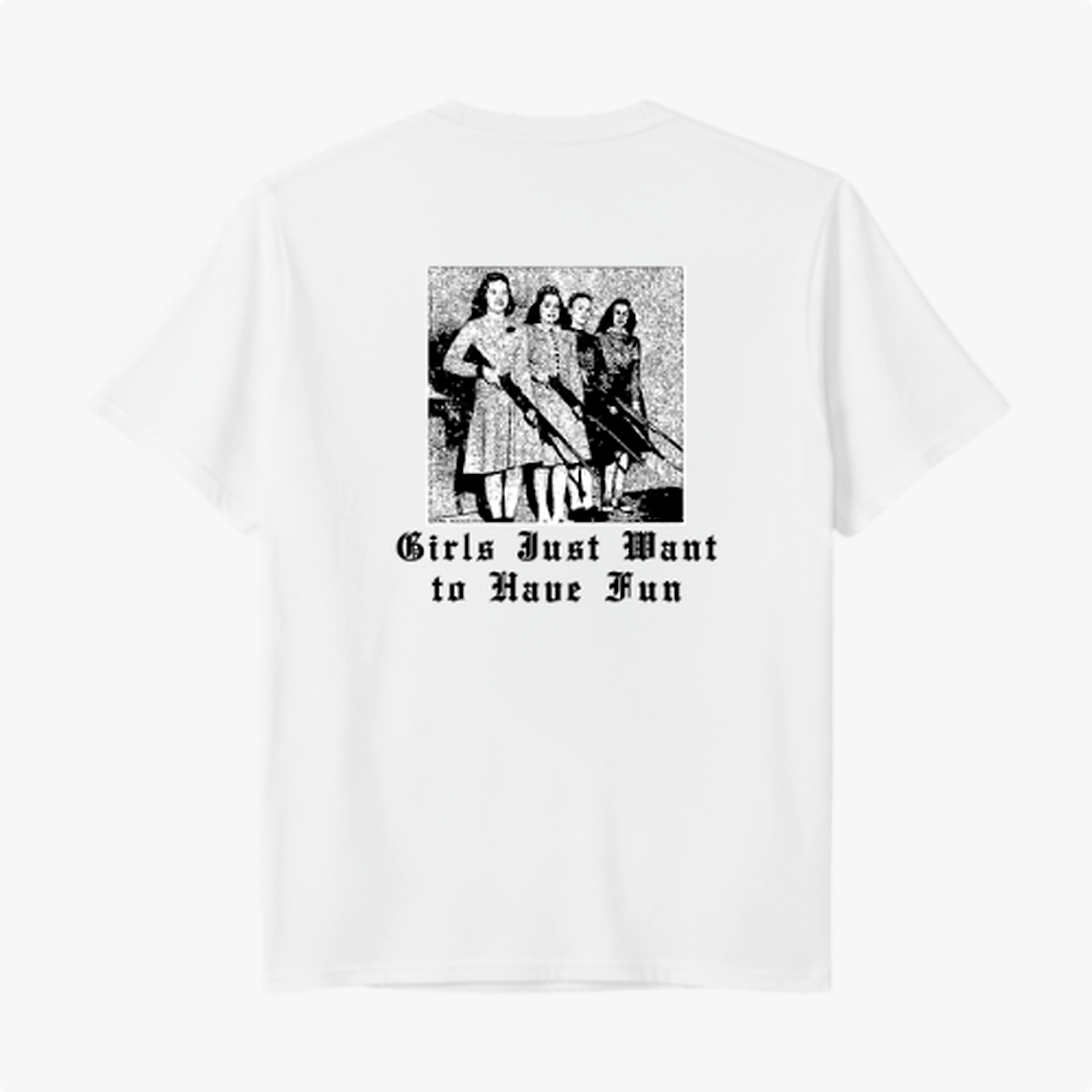 Camiseta - Girls Just Want Have Fun