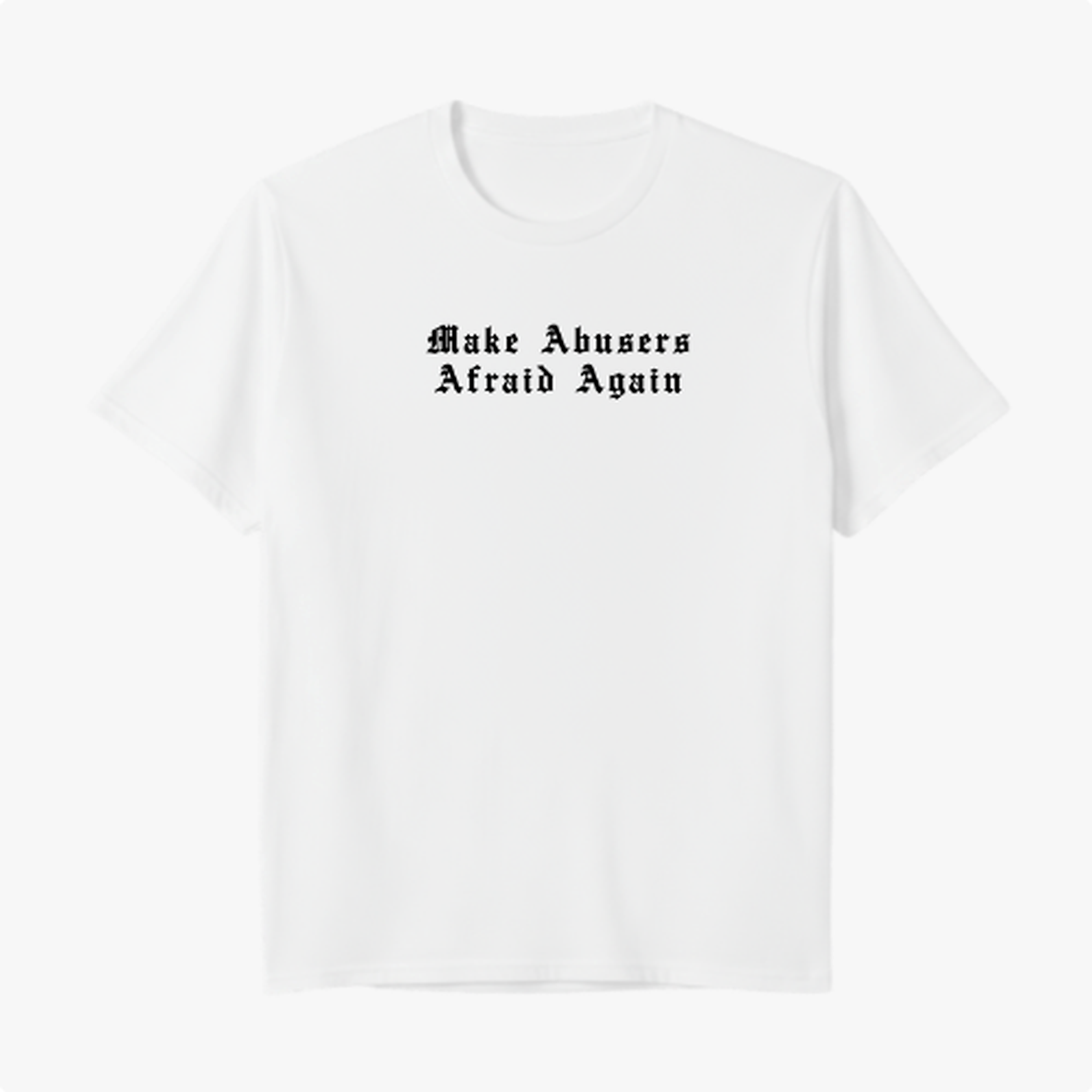 Camiseta - Make abusers afraid again
