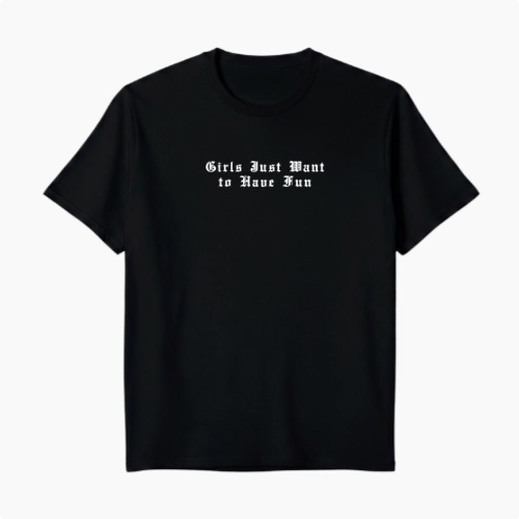 Camiseta - Girls Just Want Have Fun