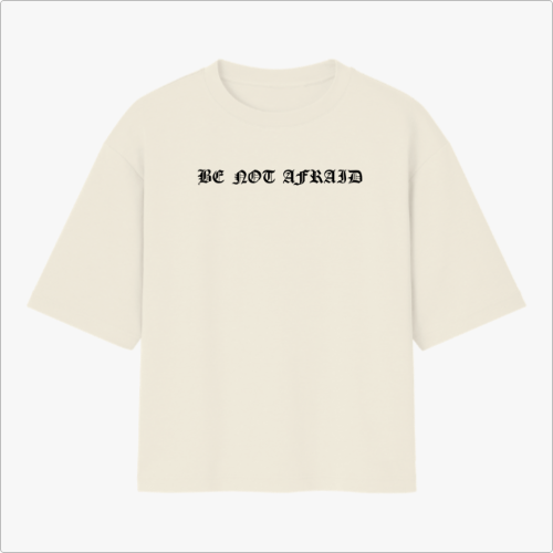 Camiseta Oversized - Não tenha medo